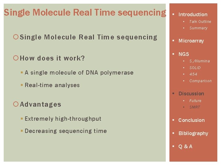 Single Molecule Real Time sequencing § Introduction • • Single Molecule Real Time sequencing
