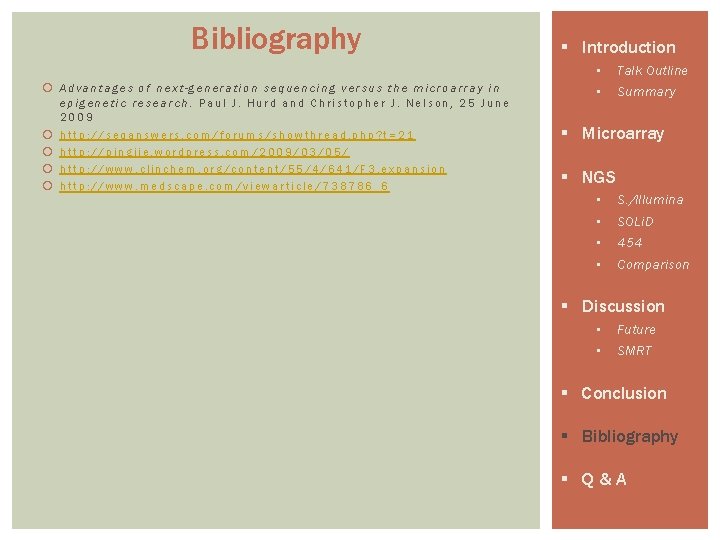 Bibliography Advantages of next-generation sequencing versus the microarray in epigenetic research. Paul J. Hurd