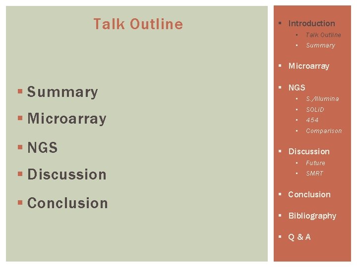 Talk Outline § Introduction • • Talk Outline Summary § Microarray § NGS §