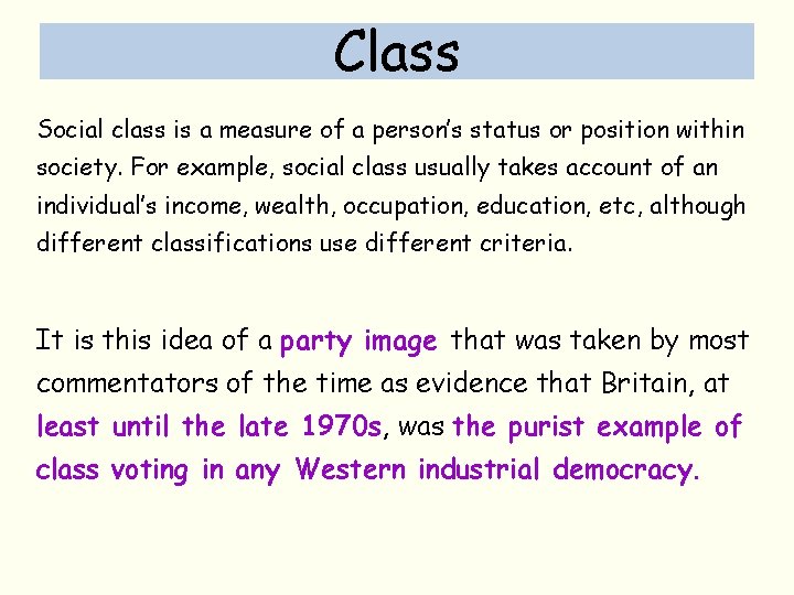 Class Social class is a measure of a person’s status or position within society.