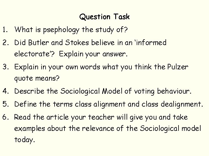 Question Task 1. What is psephology the study of? 2. Did Butler and Stokes