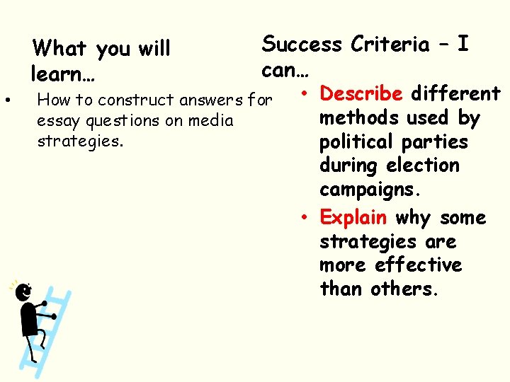 What you will learn… • Success Criteria – I can… How to construct answers
