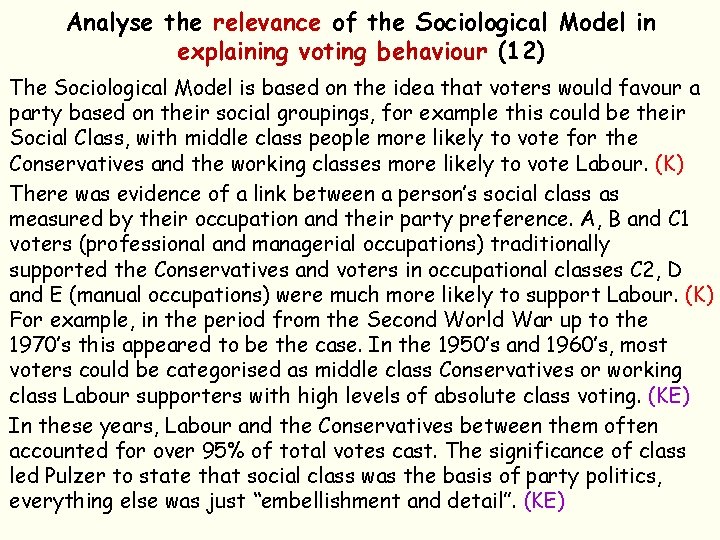 Analyse the relevance of the Sociological Model in explaining voting behaviour (12) The Sociological