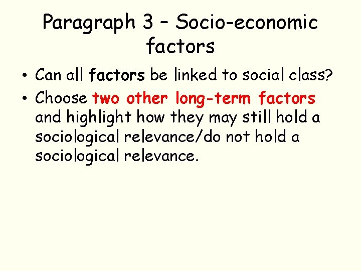 Paragraph 3 – Socio-economic factors • Can all factors be linked to social class?