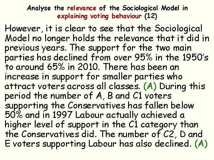 Analyse the relevance of the Sociological Model in explaining voting behaviour (12) However, it