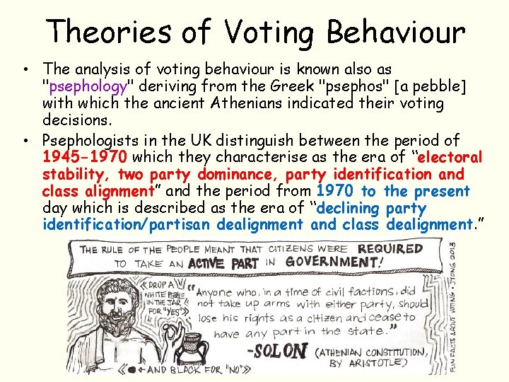 Theories of Voting Behaviour • The analysis of voting behaviour is known also as