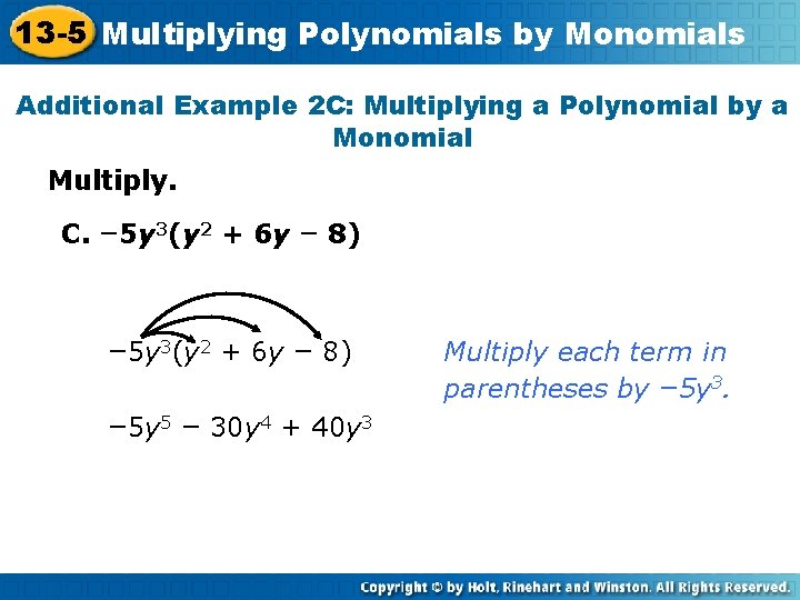 13 -5 Multiplying Polynomials by Monomials Additional Example 2 C: Multiplying a Polynomial by