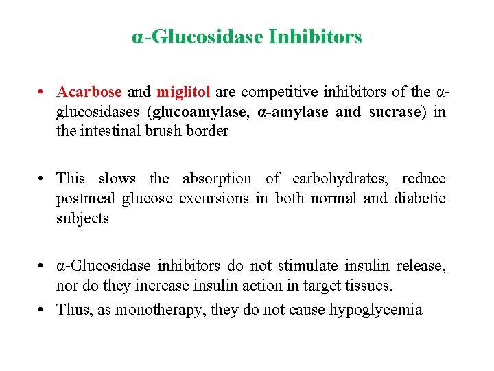 α Glucosidase Inhibitors • Acarbose and miglitol are competitive inhibitors of the αglucosidases (glucoamylase,
