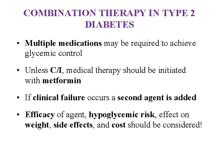 COMBINATION THERAPY IN TYPE 2 DIABETES • Multiple medications may be required to achieve