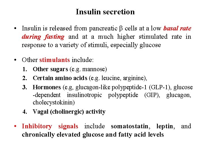Insulin secretion • Insulin is released from pancreatic β cells at a low basal