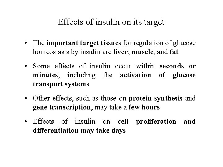 Effects of insulin on its target • The important target tissues for regulation of