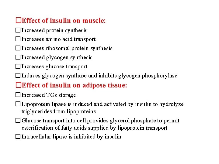 �Effect of insulin on muscle: � Increased protein synthesis � Increases amino acid transport