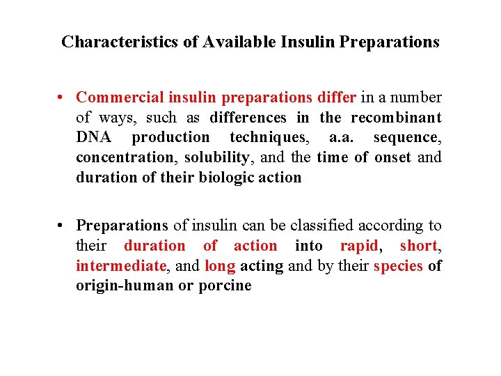 Characteristics of Available Insulin Preparations • Commercial insulin preparations differ in a number of
