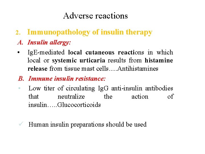 Adverse reactions 2. Immunopathology of insulin therapy A. Insulin allergy: • Ig. E-mediated local