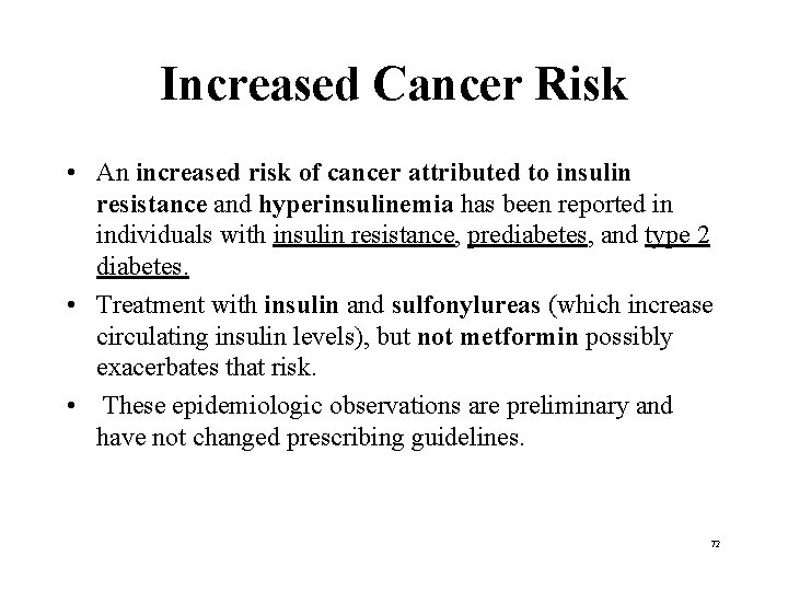 Increased Cancer Risk • An increased risk of cancer attributed to insulin resistance and