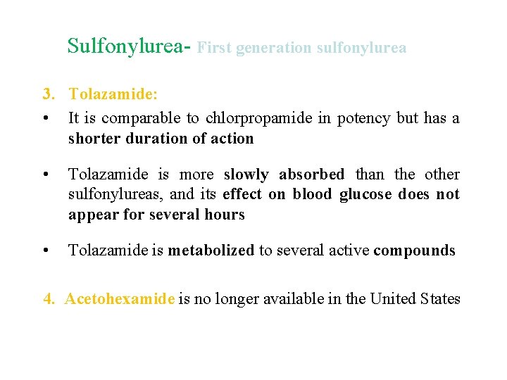 Sulfonylurea- First generation sulfonylurea 3. Tolazamide: • It is comparable to chlorpropamide in potency