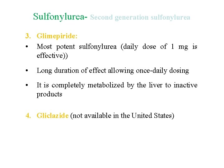 Sulfonylurea- Second generation sulfonylurea 3. Glimepiride: • Most potent sulfonylurea (daily dose of 1