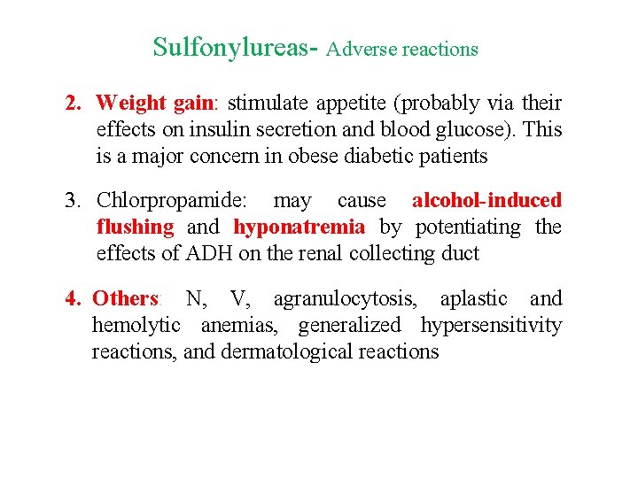 Sulfonylureas- Adverse reactions 2. Weight gain: stimulate appetite (probably via their effects on insulin