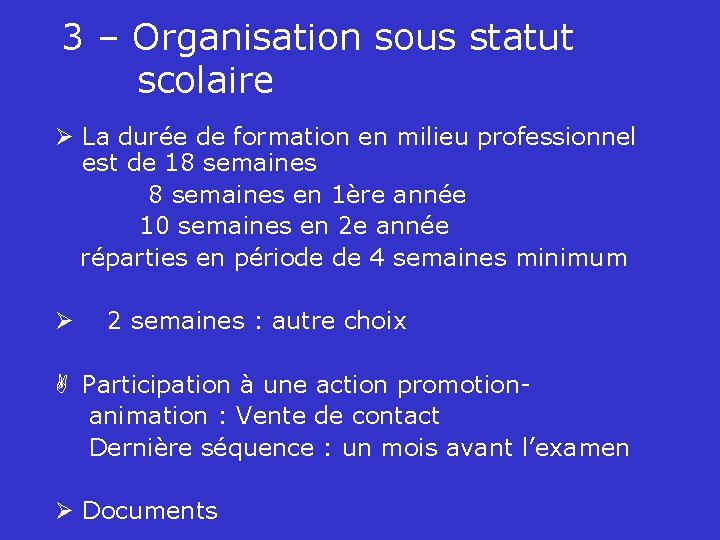 3 – Organisation sous statut scolaire Ø La durée de formation en milieu professionnel