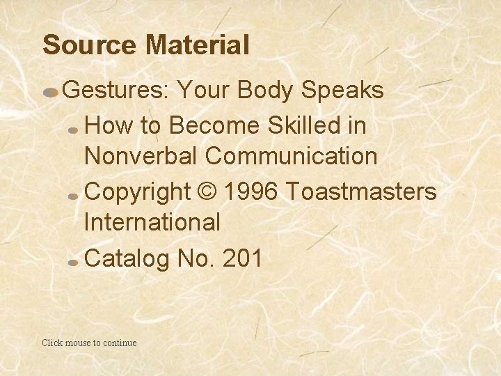 Source Material Gestures: Your Body Speaks How to Become Skilled in Nonverbal Communication Copyright