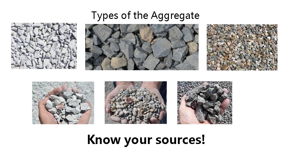 Types of the Aggregate Know your sources! 