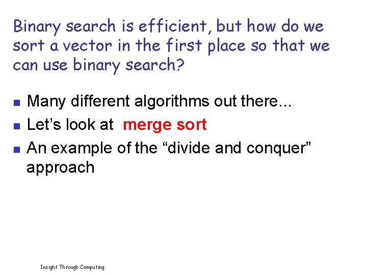 Binary search is efficient, but how do we sort a vector in the first