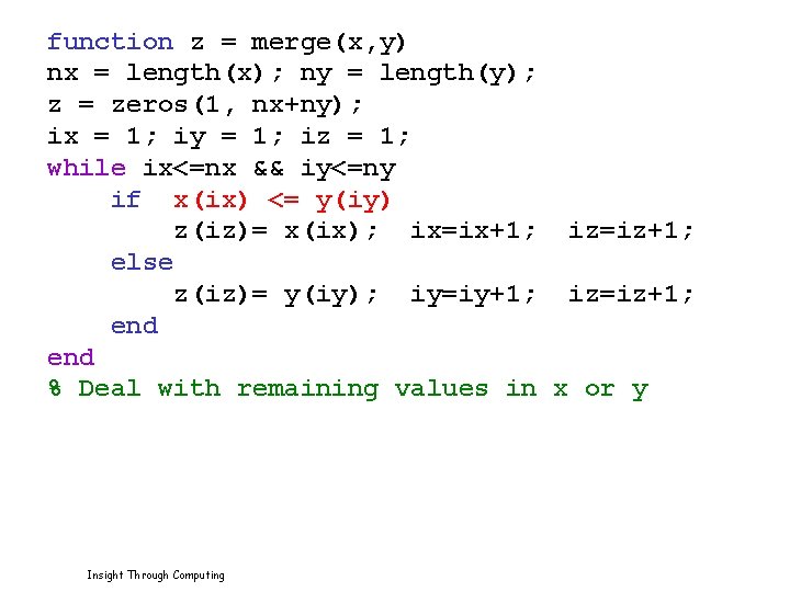 function z = merge(x, y) nx = length(x); ny = length(y); z = zeros(1,