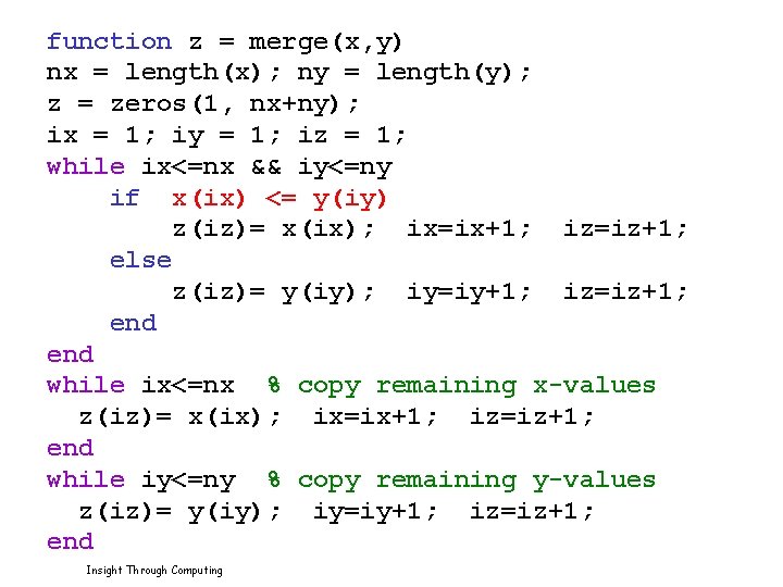 function z = merge(x, y) nx = length(x); ny = length(y); z = zeros(1,