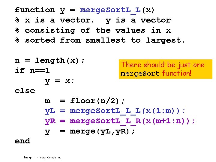 function y = merge. Sort. L_L(x) % x is a vector. y is a