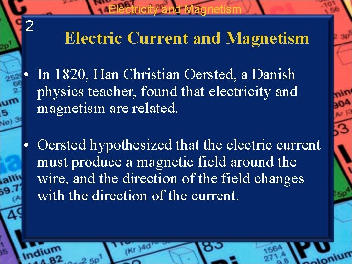 Electricity and Magnetism 2 Electric Current and Magnetism • In 1820, Han Christian Oersted,