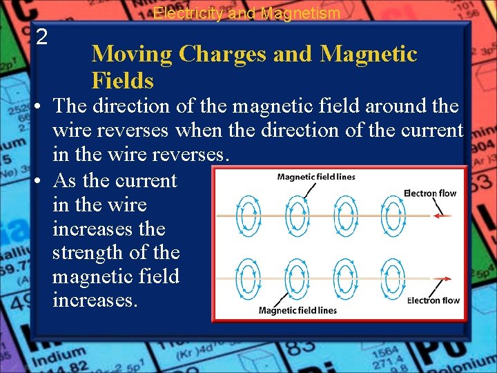 Electricity and Magnetism 2 Moving Charges and Magnetic Fields • The direction of the