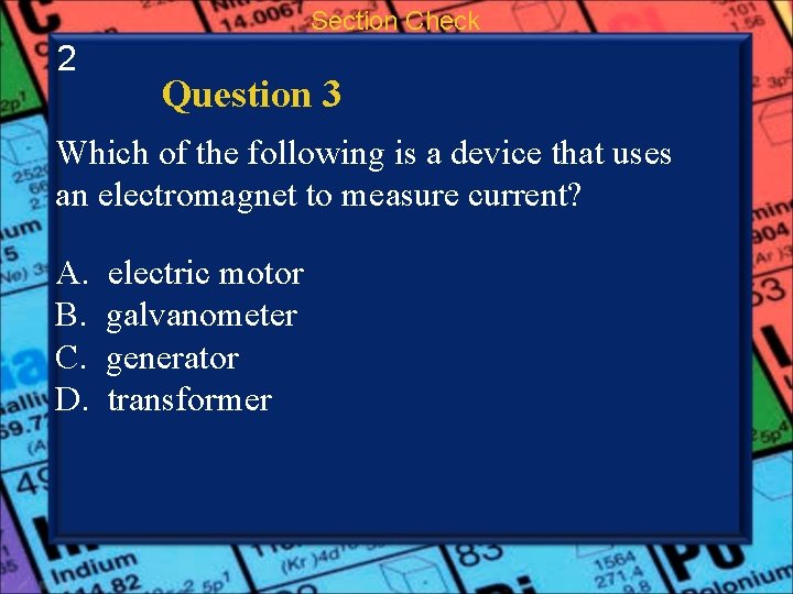 Section Check 2 Question 3 Which of the following is a device that uses