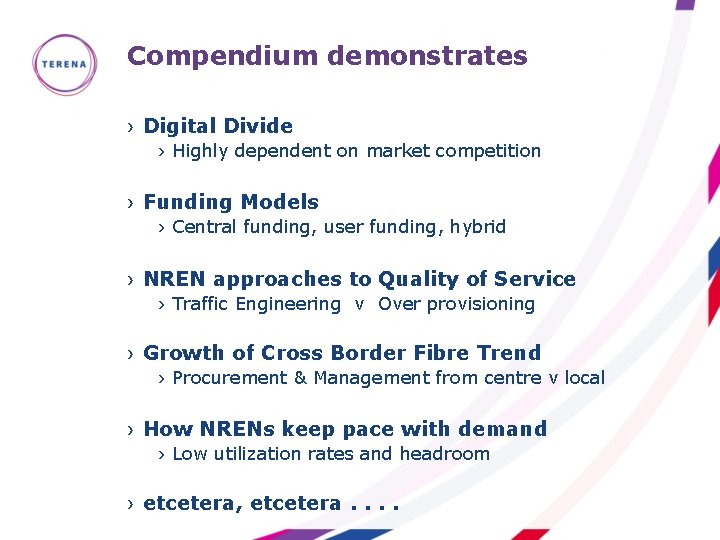 Compendium demonstrates › Digital Divide › Highly dependent on market competition › Funding Models