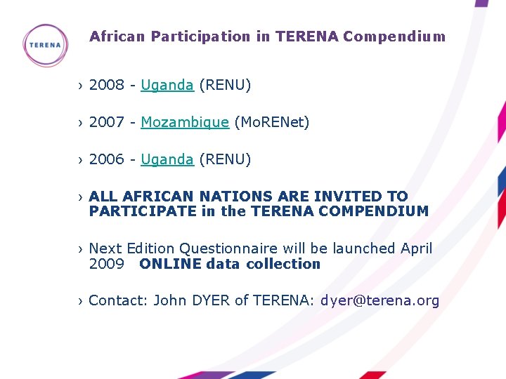 African Participation in TERENA Compendium › 2008 - Uganda (RENU) › 2007 - Mozambique