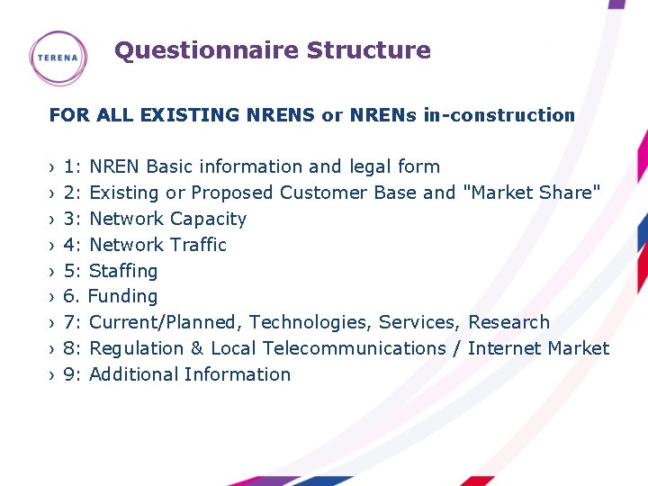 Questionnaire Structure FOR ALL EXISTING NRENS or NRENs in-construction › › › › ›
