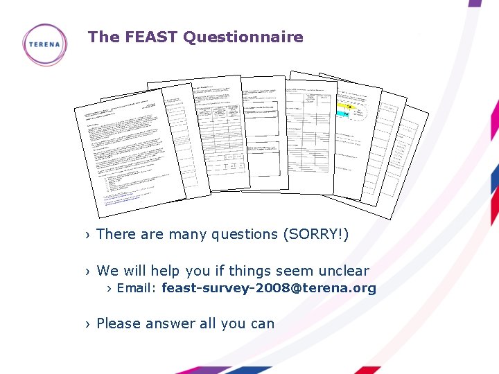 The FEAST Questionnaire › There are many questions (SORRY!) › We will help you