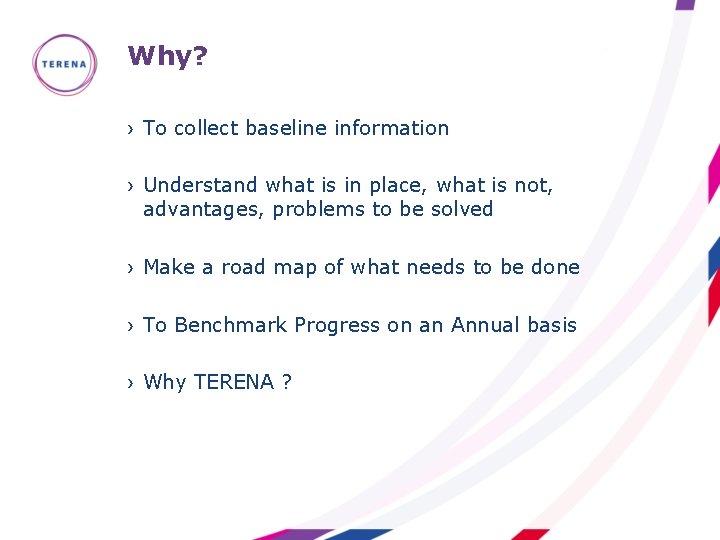 Why? › To collect baseline information › Understand what is in place, what is