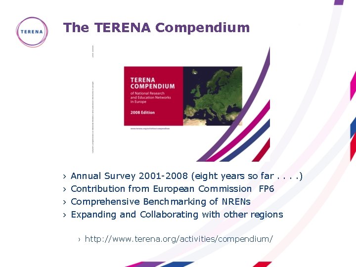 The TERENA Compendium › › Annual Survey 2001 -2008 (eight years so far. .