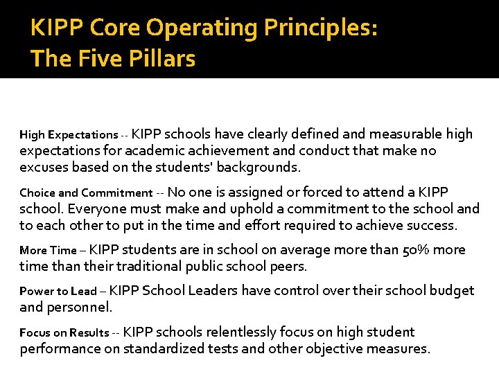 KIPP Core Operating Principles: The Five Pillars High Expectations -- KIPP schools have clearly