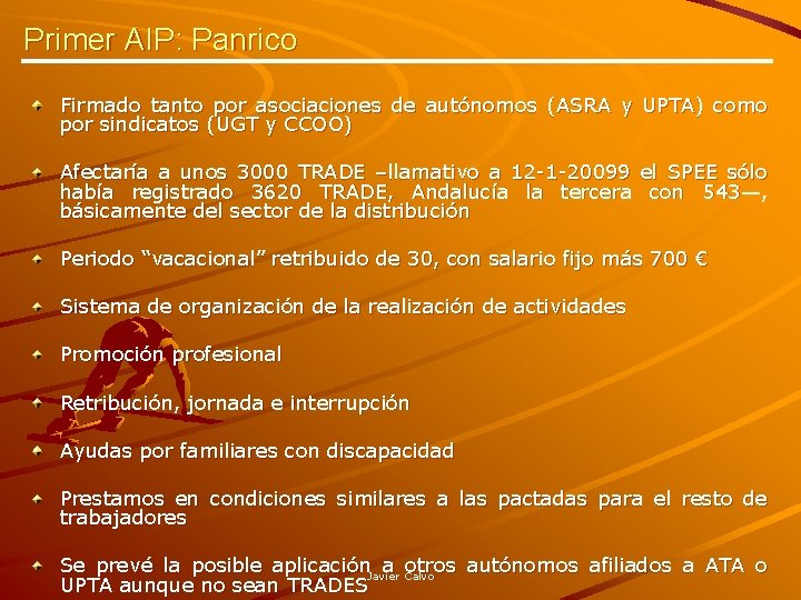 Primer AIP: Panrico Firmado tanto por asociaciones de autónomos (ASRA y UPTA) como por