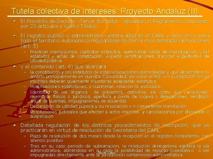 Tutela colectiva de intereses: Proyecto Andaluz (II) El Proyecto de Decreto –Tercer Borrador-- aprueba