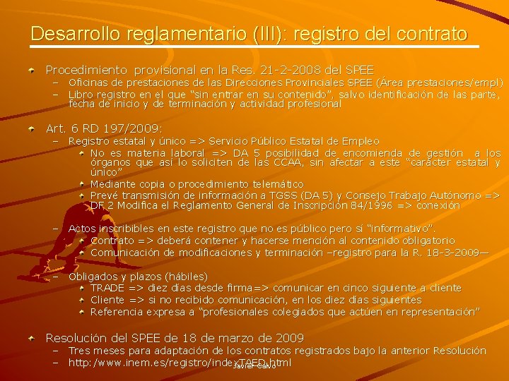 Desarrollo reglamentario (III): registro del contrato Procedimiento provisional en la Res. 21 -2 -2008