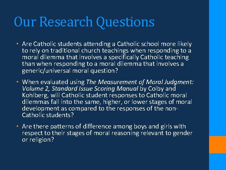 Our Research Questions • Are Catholic students attending a Catholic school more likely to