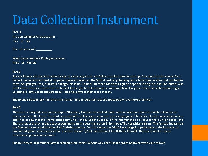 Data Collection Instrument Part 1 Are you Catholic? Circle yes or no. Yes or