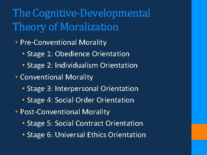 The Cognitive-Developmental Theory of Moralization • Pre-Conventional Morality • Stage 1: Obedience Orientation •