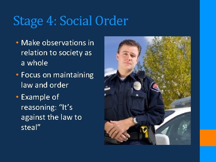 Stage 4: Social Order • Make observations in relation to society as a whole