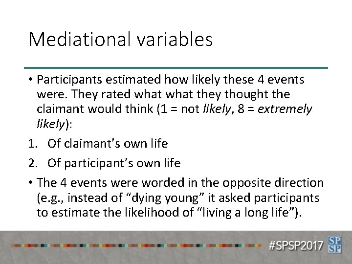 Mediational variables • Participants estimated how likely these 4 events were. They rated what