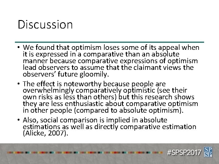 Discussion • We found that optimism loses some of its appeal when it is