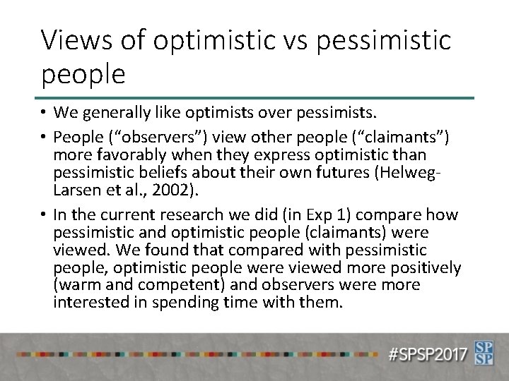 Views of optimistic vs pessimistic people • We generally like optimists over pessimists. •