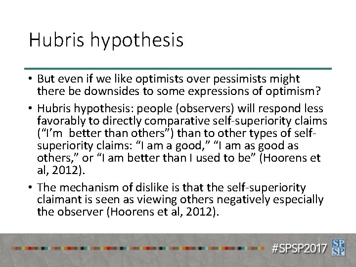 Hubris hypothesis • But even if we like optimists over pessimists might there be